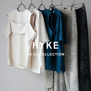 【2月17日(土)20:00～パリゴオンラインにて販売開始！】HYKE(ハイク) SS 2024 COLLECTION